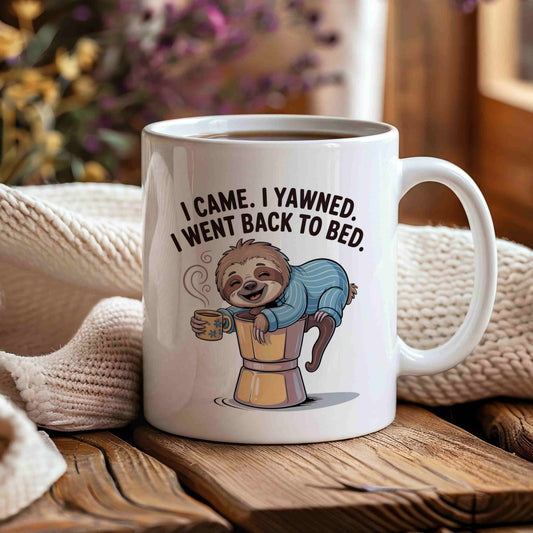 I Came. I Yawned. I Went Back To Bed Mug