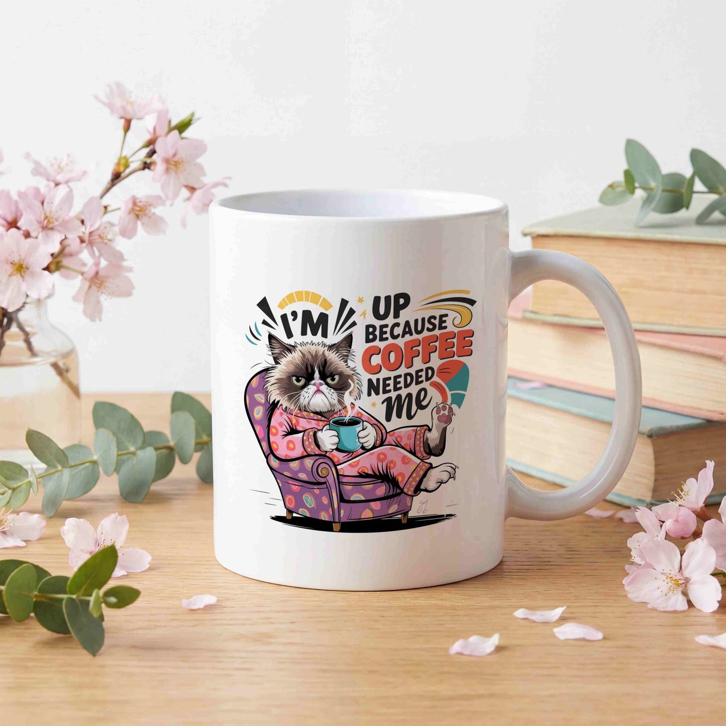 I'm Up Because Coffee Needed Me Mug